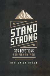 Stand Strong: 365 Daily Devotions For Men By Men